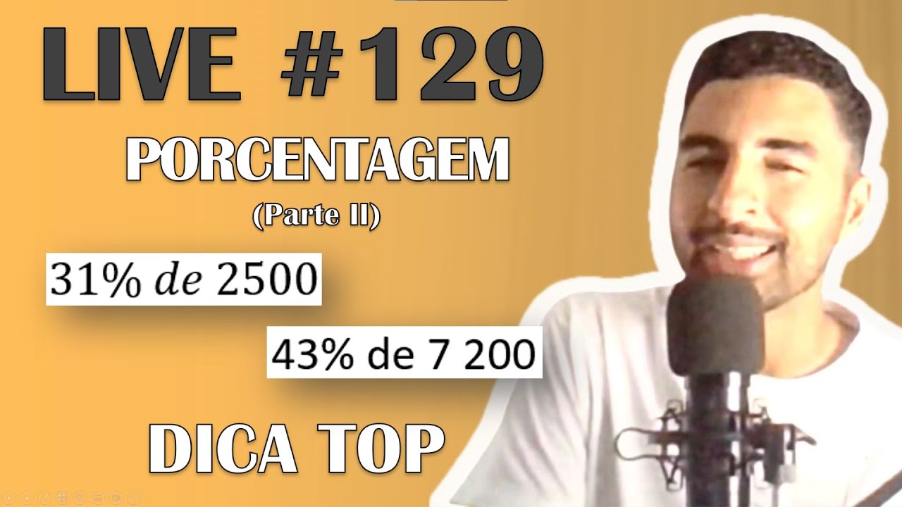 Live #129 - Como fazer CONTAS de PORCENTAGEM? (Parte II)