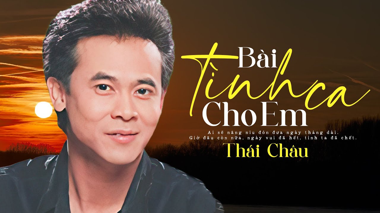 B&agrave;i T&igrave;nh Ca Cho Em - Th&aacute;i Ch&acirc;u || LK Nhạc V&agrave;ng Xưa Ngọt Ng&agrave;o Say Đắm Bao Thế Hệ