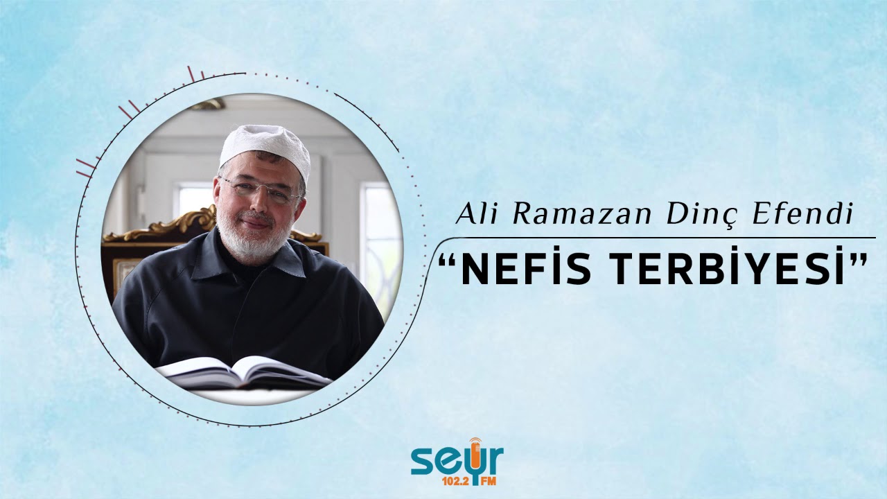 Nefis Terbiyesi / Ali Ramazan Dinç Efendi