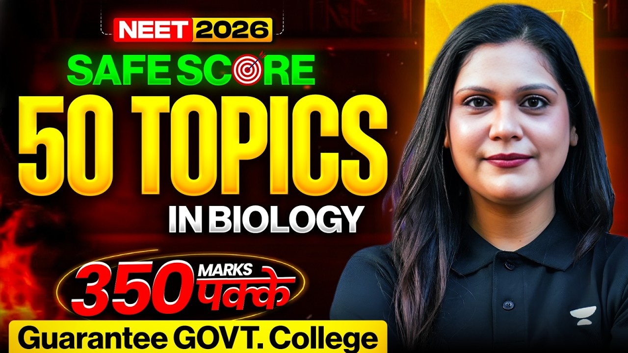 NEET 2026 : Top 50 Topics in Biology | Safe Score - 350 Marks Guarantee | Garima Goel