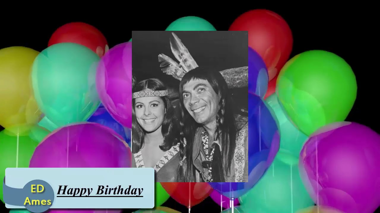 ED AMES Happy Birthday - Feliz Cumpleaños 91