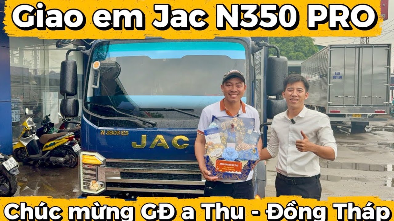 Giao xe tải Jac N350E5 PRO về Đồng Tháp cho GĐ a Thu | xe tải 3.5 tấn Jac N350 máy mỹ mới nhất