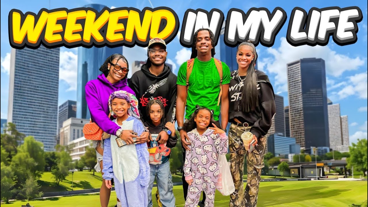 A WEEkEND IN MY LIFE  - HOUSTON (part 1)