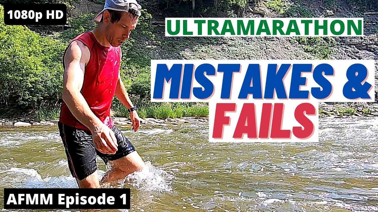 Worst Ultramarathon Mistakes and Fails (How many of these have you done?)