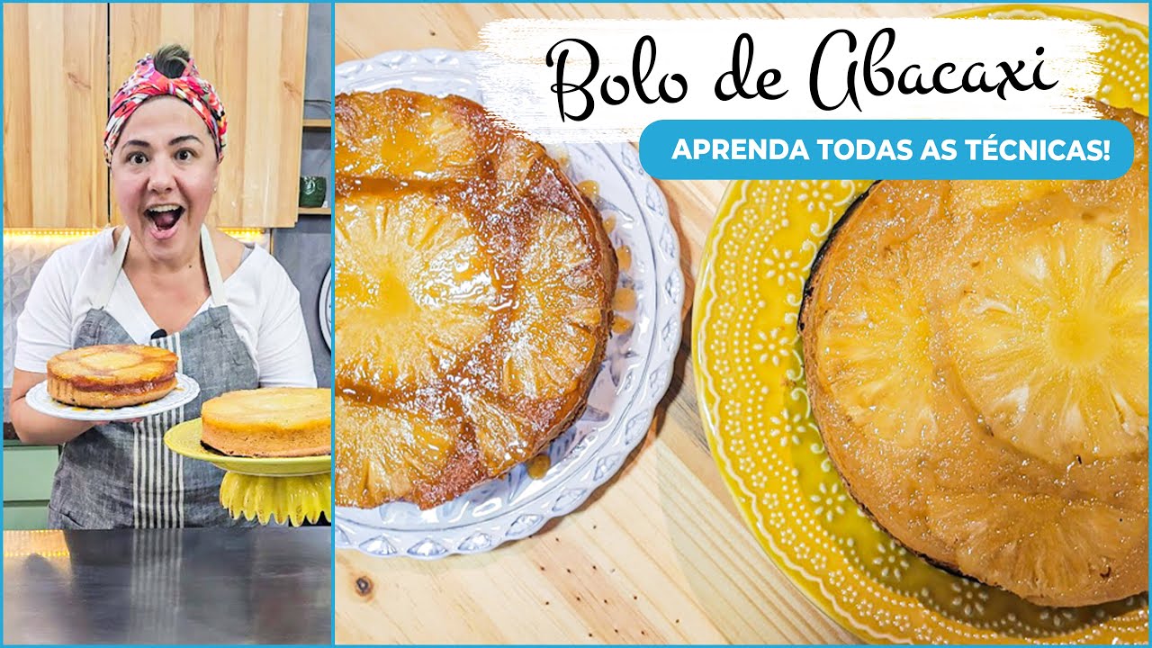 Bolo de Abacaxi - Aprenda todas as técnicas do preparo!