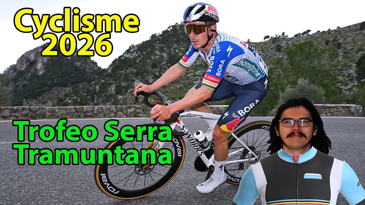 🚴‍♂️Cyclisme 2026🇪🇸 : Trofeo Serra Tramuntana Débrief (Evenepoel, Rondel, Castrillo...)