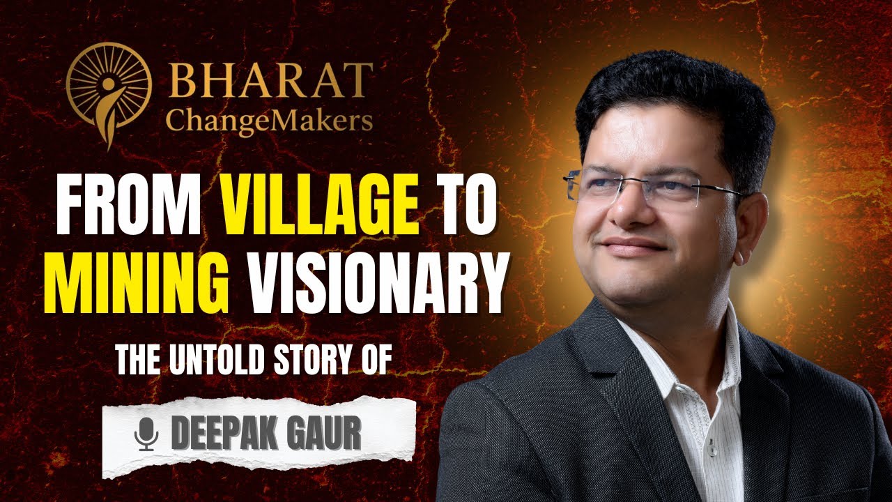 Bharat ChangeMakers | Podcast with Deepak Gaur, Founder &ndash; Mining 360 Services