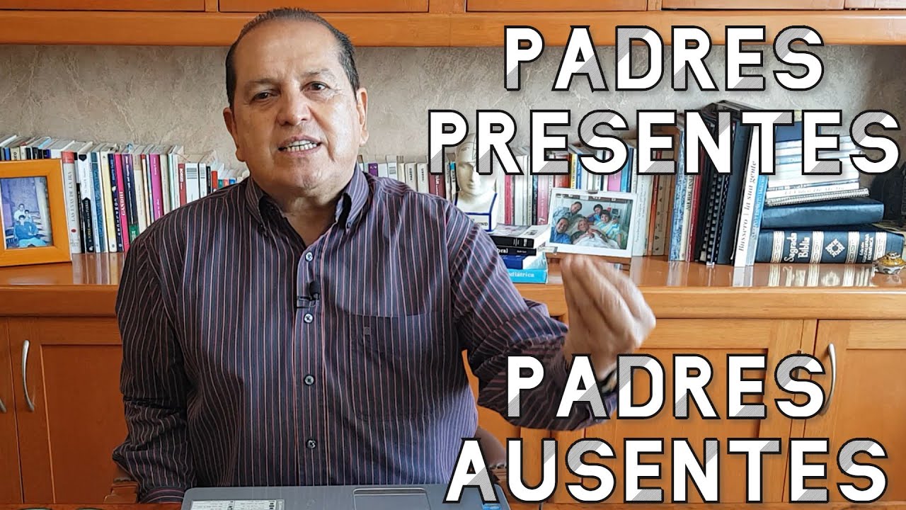Cap. 17: Padres presentes, padres ausentes