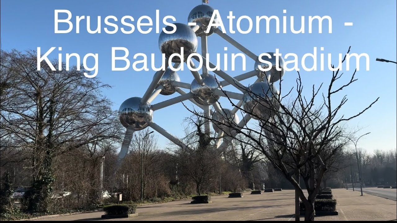 Brussels - Belgium - Atomium - King Baudouin Stadium #video #viral #travel #football #youtube #fyp