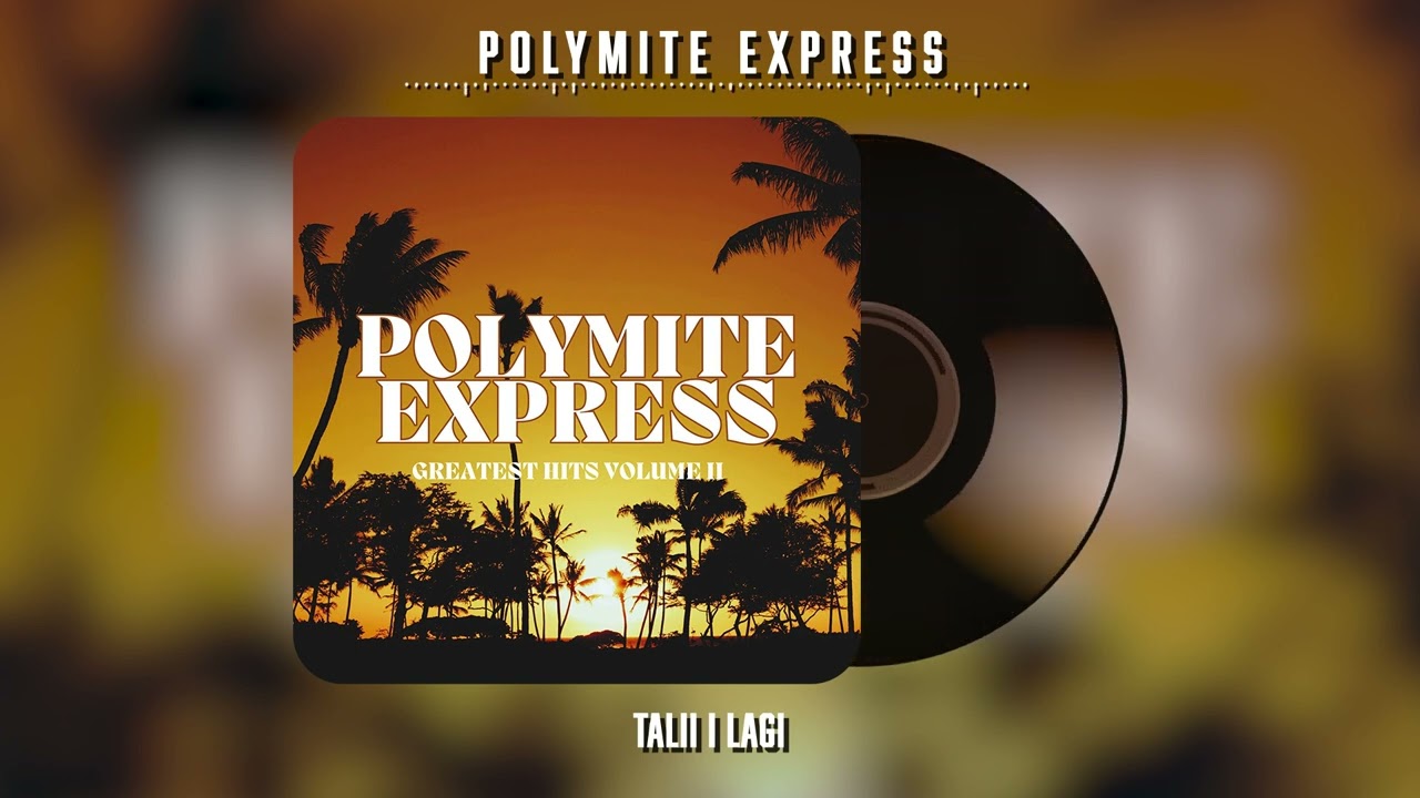 Polymite Express - Talii I Lagi (Offical Audio)