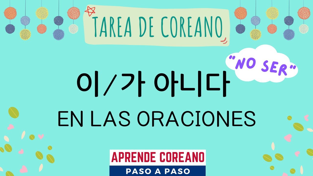 Ejercicios de 이/가 아니다 (no ser) 