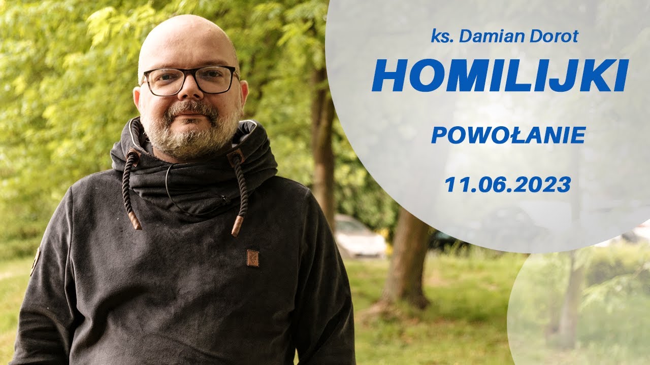 Powołanie #HOMILIJKI | 11.06.2023