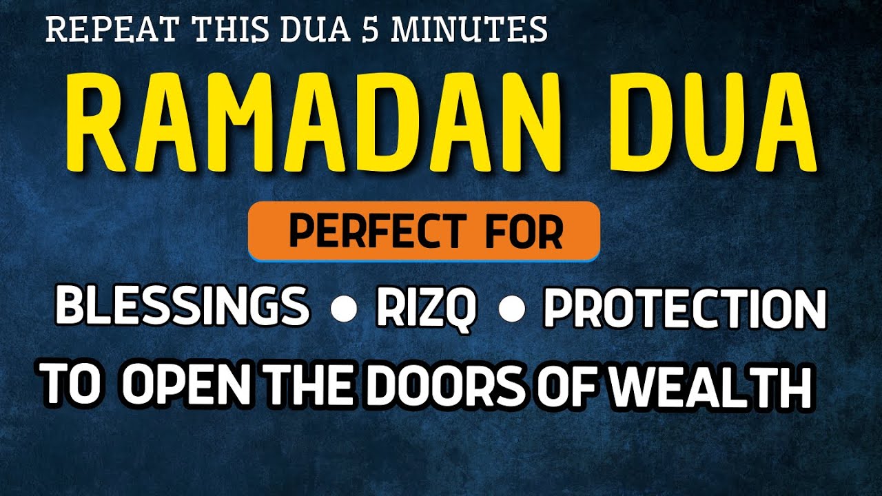 RAMADAN DUA - for Rizq, Success, Victory, Blessings and Protection
