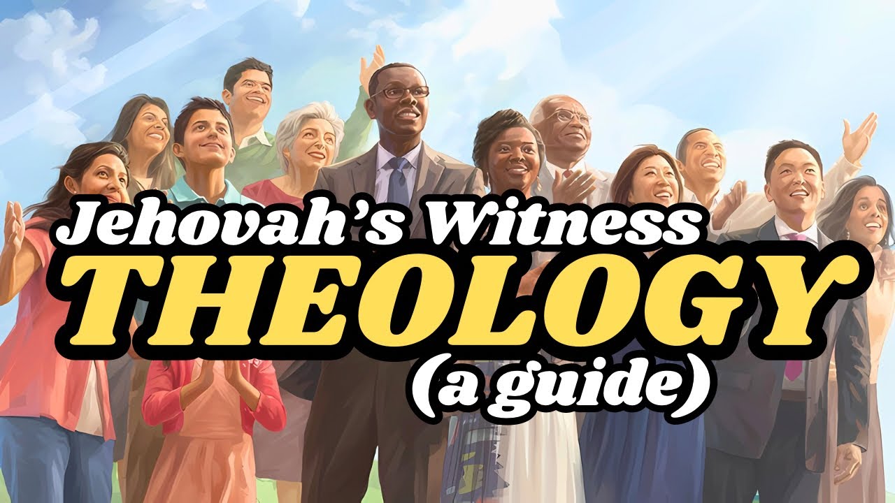 Jehovah's Witnesses Theology: A Guide (And Critique)