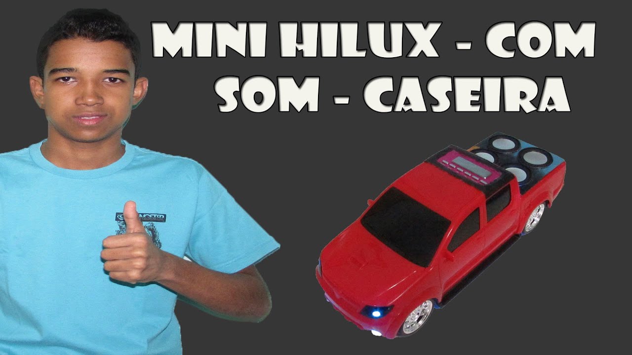 COMO MONTAR UMA MINI HILUX COM SOM!!!