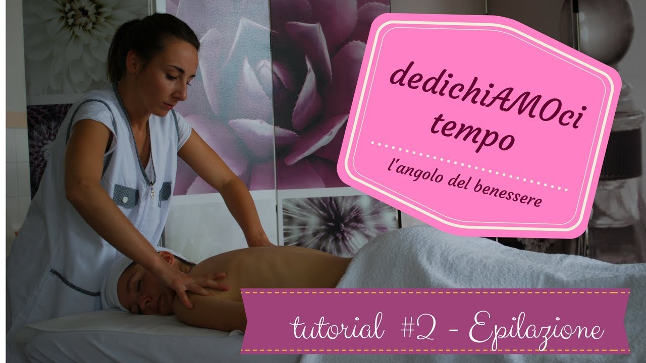 DedichiAMOci tempo: l'angolo del benessere - tutorial#2  Epilazione gambe