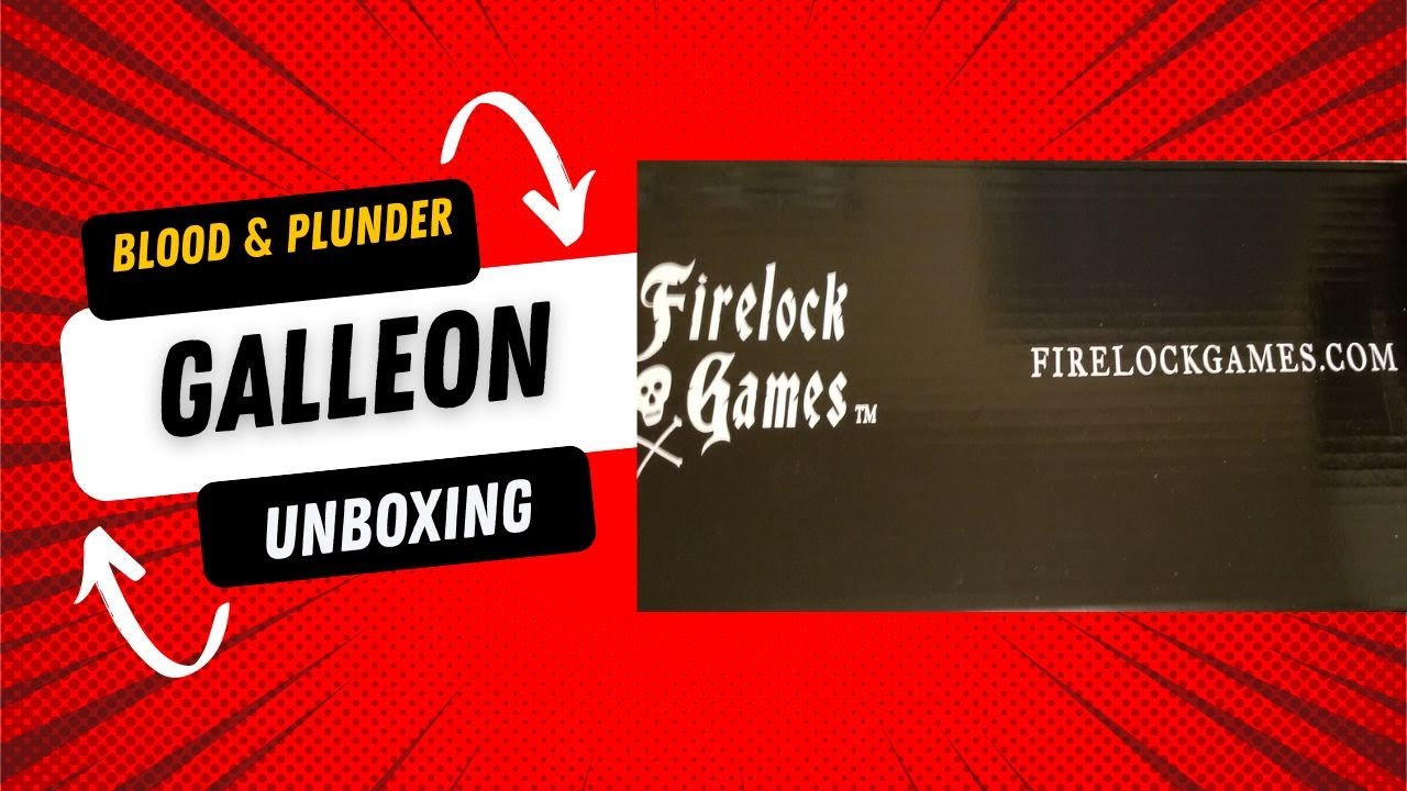 Blood & Plunder - Galleon Unboxing