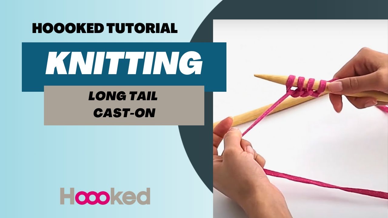 Hoooked tutorial: How to Long tail cast-on when starting a knit project