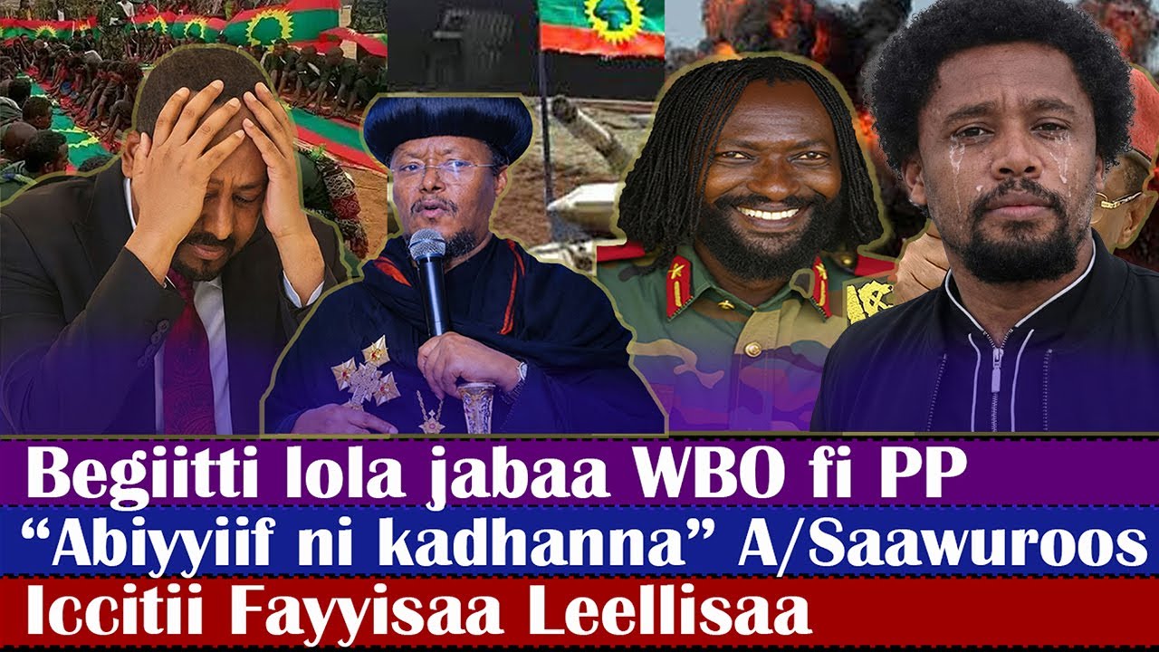 Begiitti Lola jabaa WBO fi PP..“Abiyyiif ni kadhanna” A/Saawuroos.. Iccitii Fayyisaa..Tiraampiifi DV