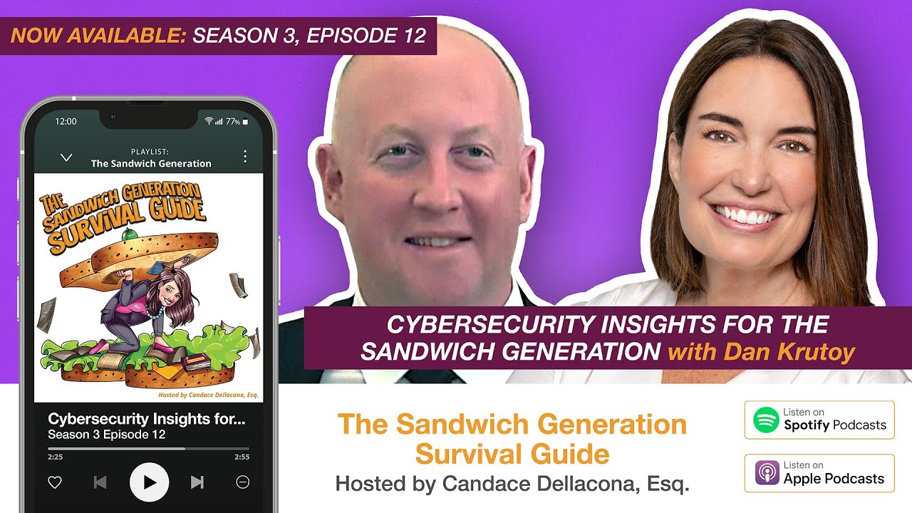 Cybersecurity Insights for the Sandwich Generation with Dan Krutoy