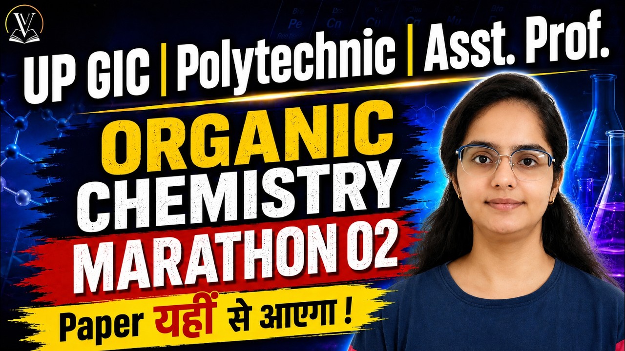 Organic Marathon 02 | UPPGT GIC - Polytechnic Lecturer Asst. Prof.