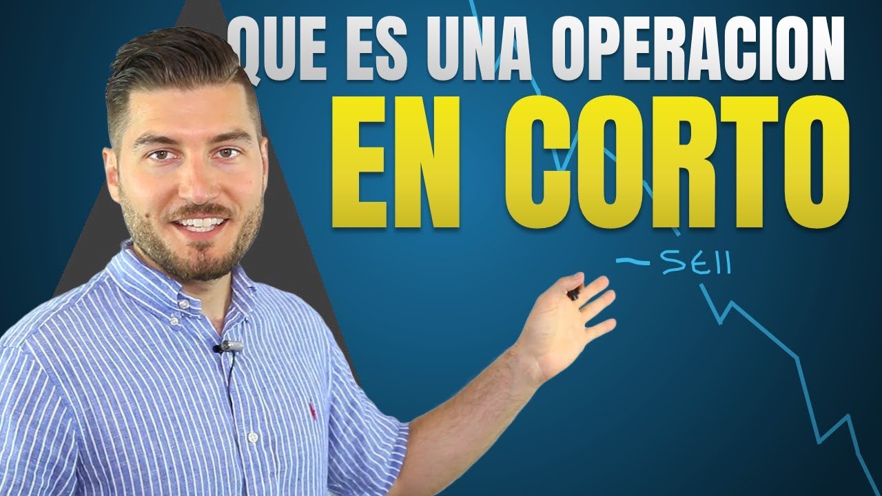 ENTENDIENDO que es una operaci&oacute;n en CORTO