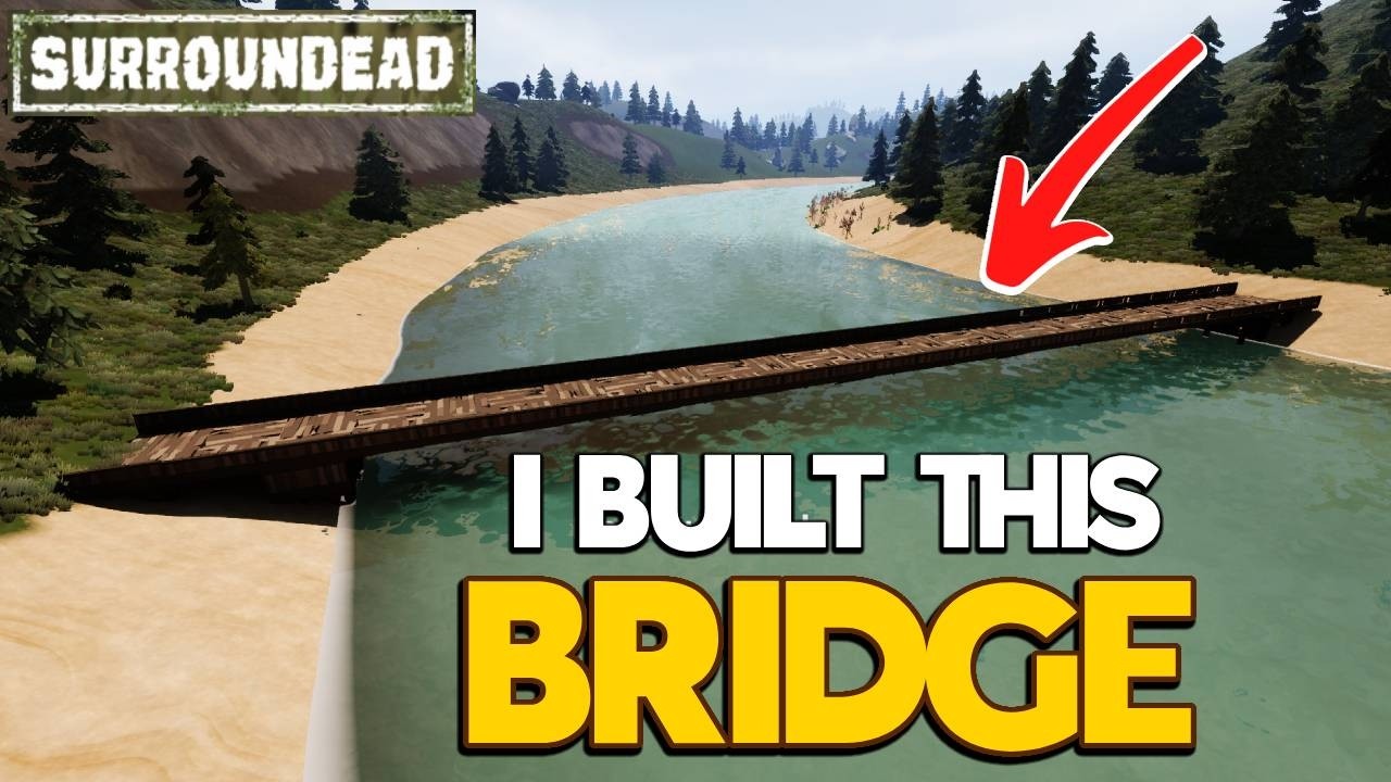How Easy Is It To Build An ENTIRE BRIDGE In SurrounDead's Newest Update?? - SurrounDead