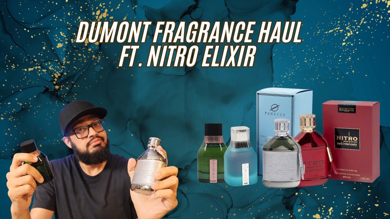 Dumont Fragrance Haul Ft. Nitro Elixir