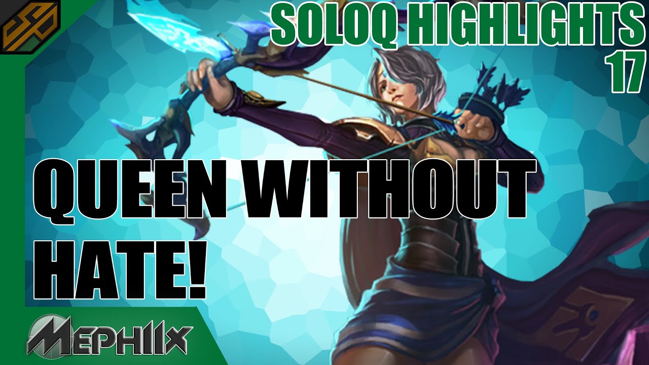 SoloQ Highlights #17 - Queen without hate!