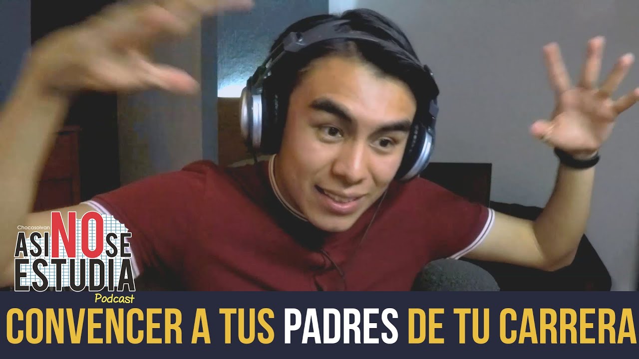 ¿Cómo convencer a tus padres de estudiar lo que quieres? - Ep.7 Asì NO se Estudia Podcast