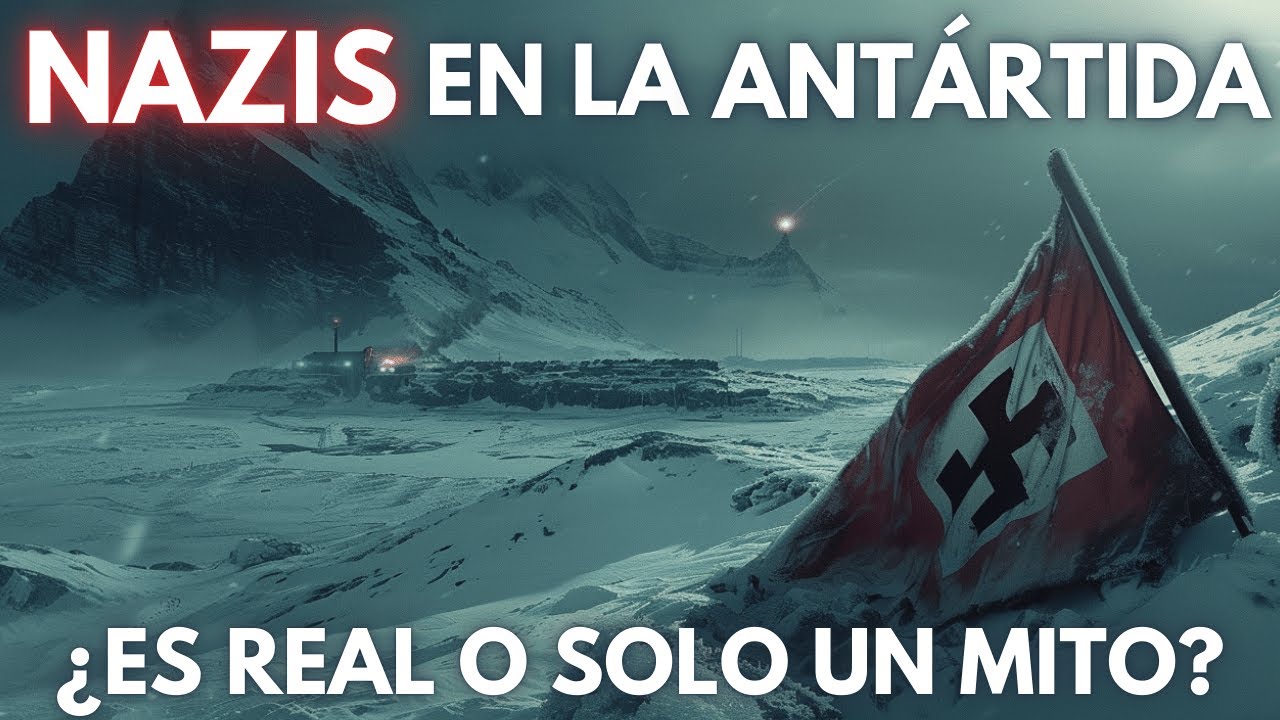 Nazi en la Antártida: Bases Subterráneas y Tecnología Perdida