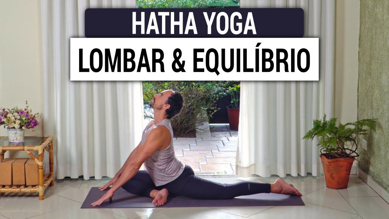 Hatha Yoga para lombar e equilíbrio | Terapêutica & Relaxante