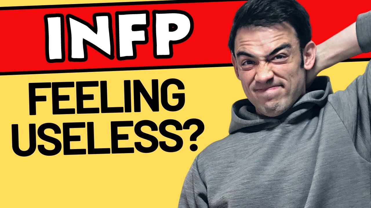Why do INFPs Feel Useless? | 2 Main Reasons