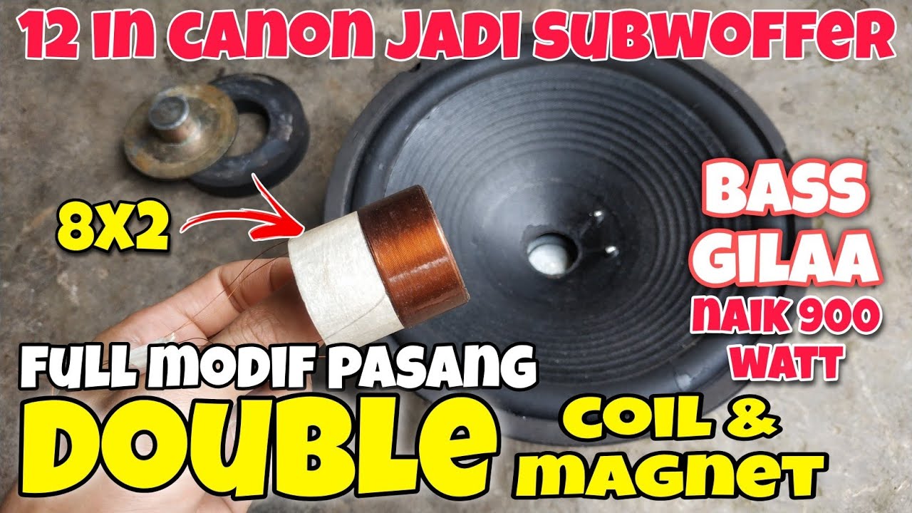 modif speaker pasang double coil double magnet, canon jadi subwoffer