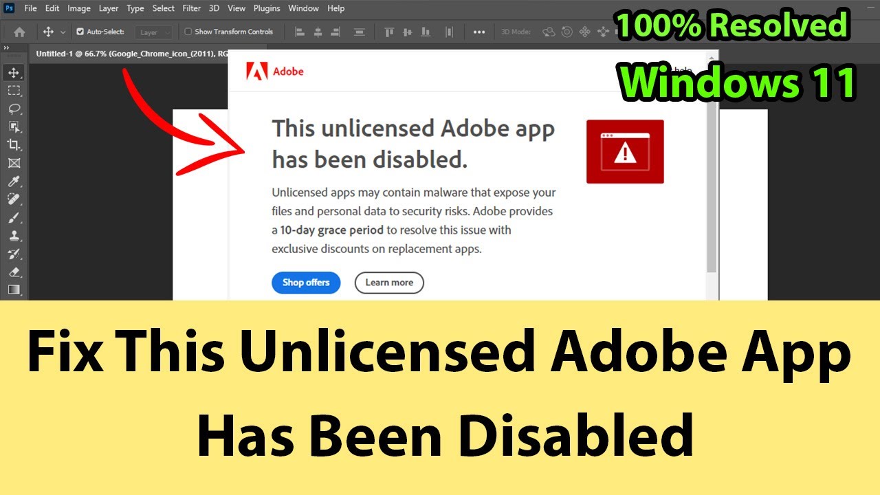 Adobe Photoshop 2023 - How to Fix This Unlicensed Adobe App Has Been Disabled Issue on Windows 11?