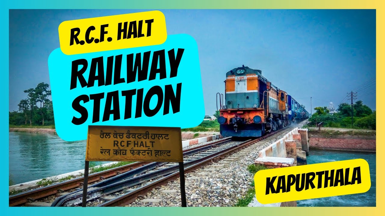 R.C.F. Halt Railway Station | Rail Coach Factory (RCF) railway station #kapurthala #railwaystation