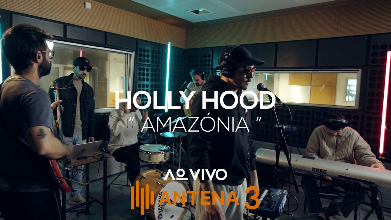 Holly Hood - Amazónia | Ao Vivo na Antena 3 | Antena 3