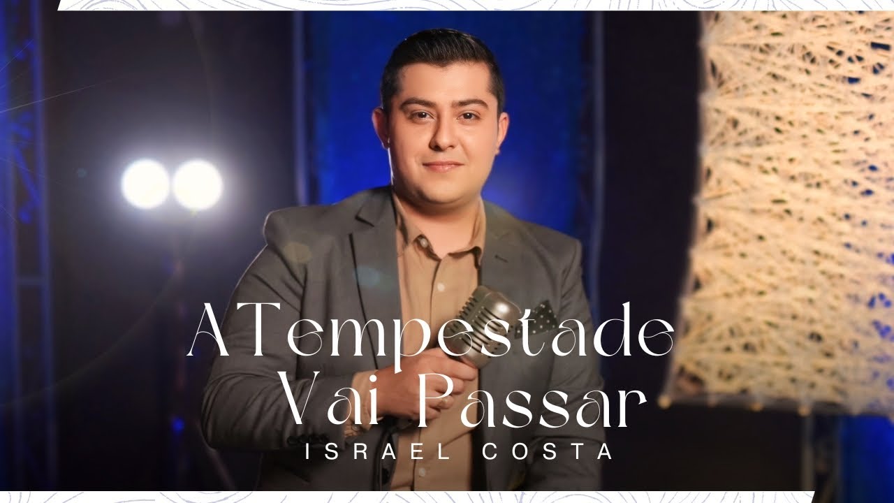 Israel Costa - A tempestade vai passar ( Clipe Oficial)