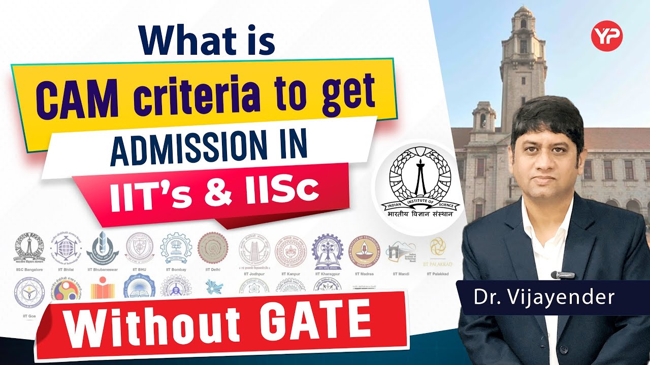 What is CAM criteria to get admission in IISc & IIT's without GATE examination