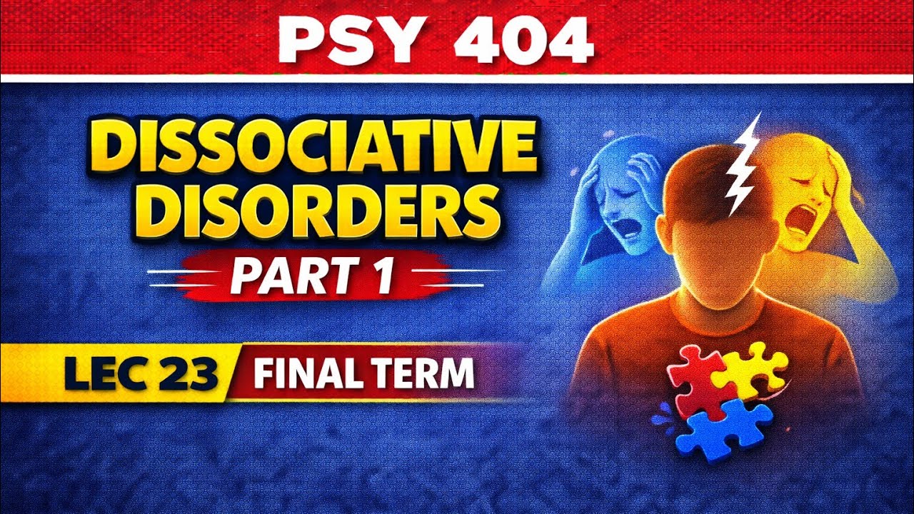 PSY 404 | Abnormal Psychology | Lecture No 23 | VU short lectures | Edu Sparxion