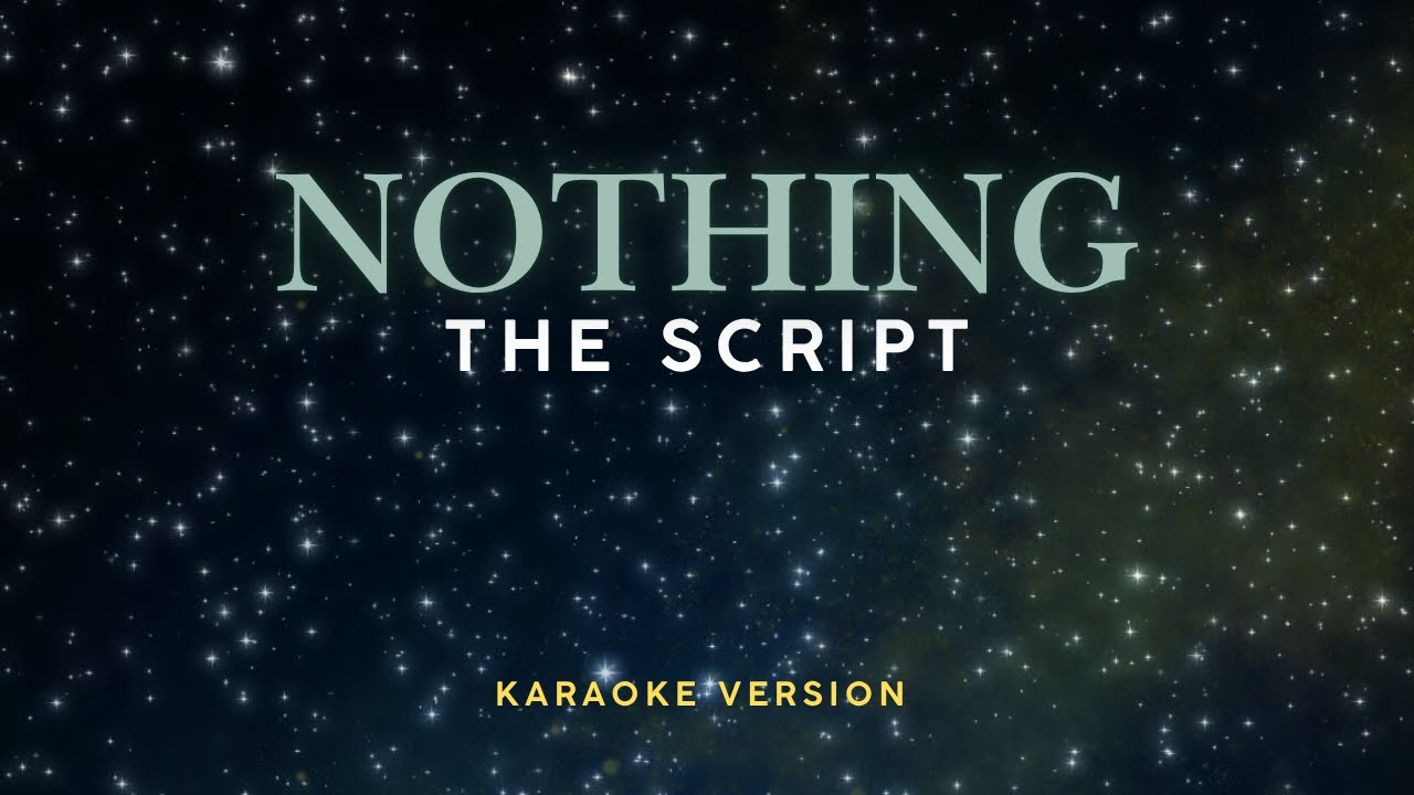 Nothing- The Script [KARAOKE]