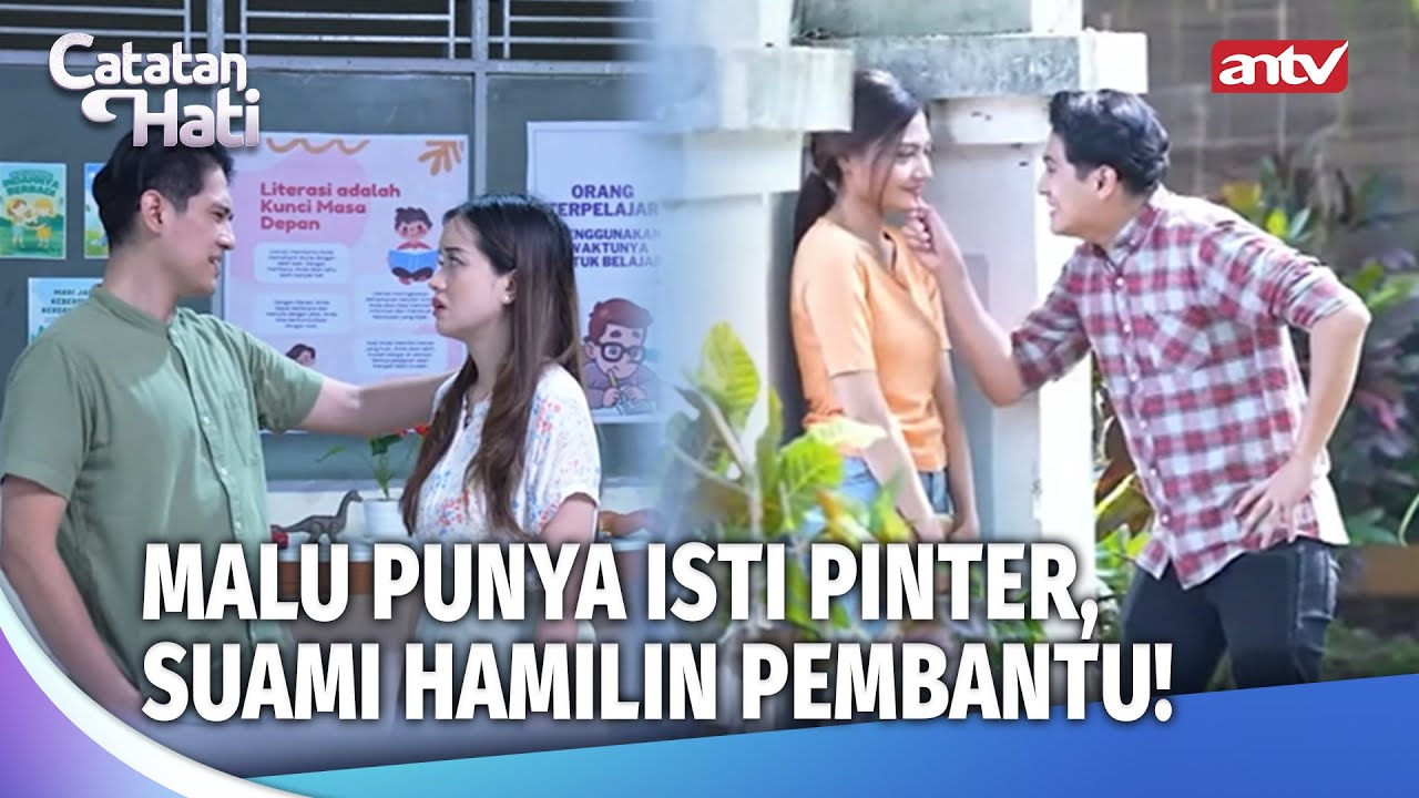 Dikasih Istri Pinter, Malah Milih Pembantu Semok! | Catatan Hati Perempuan Eps 23 (FULL)