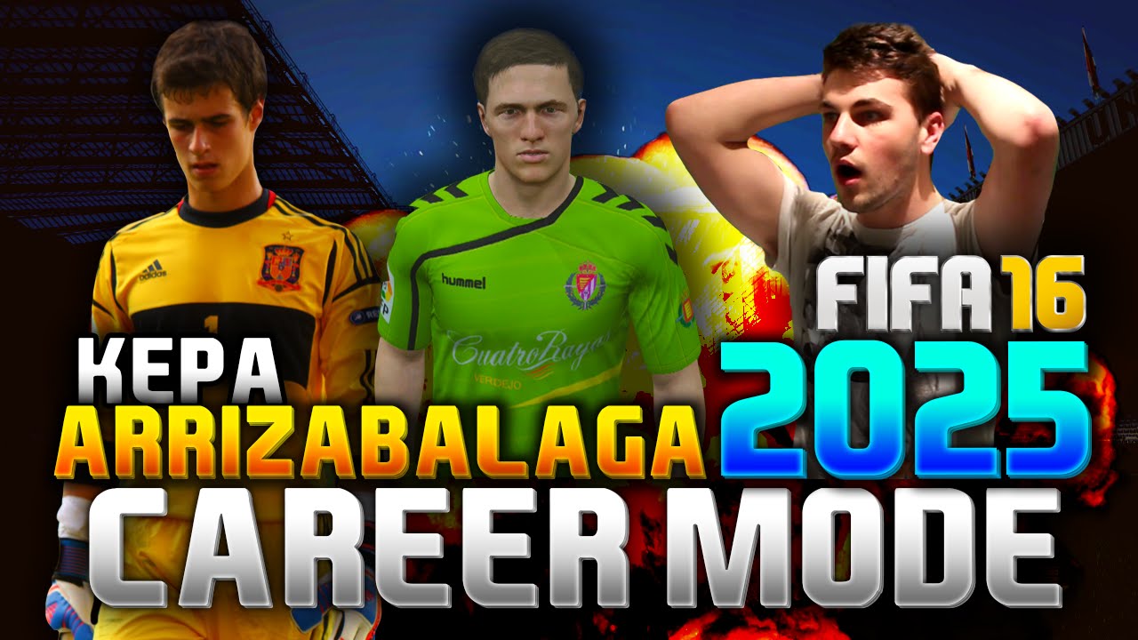 FIFA 16 | KEPA ARRIZABALAGA IN 2025!!! (CAREER MODE)