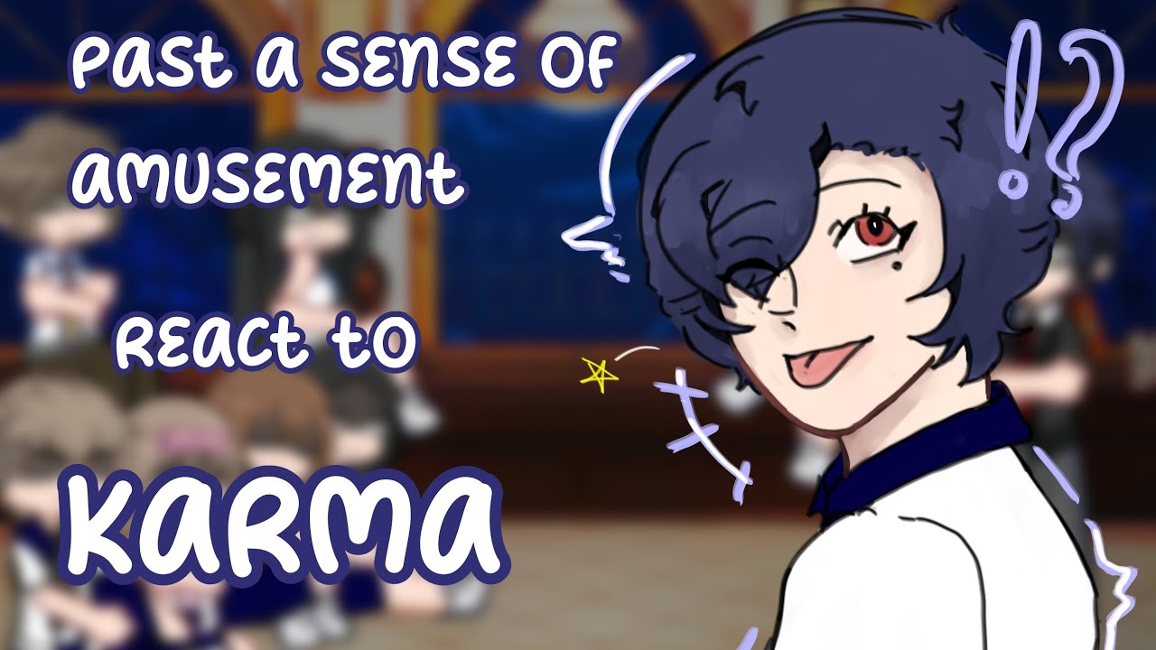 Past A SENSE of amusement react to The future\karma//GL2//No ships//credits in desc