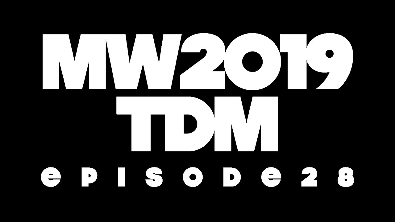 MW2019 TDM Episode 28