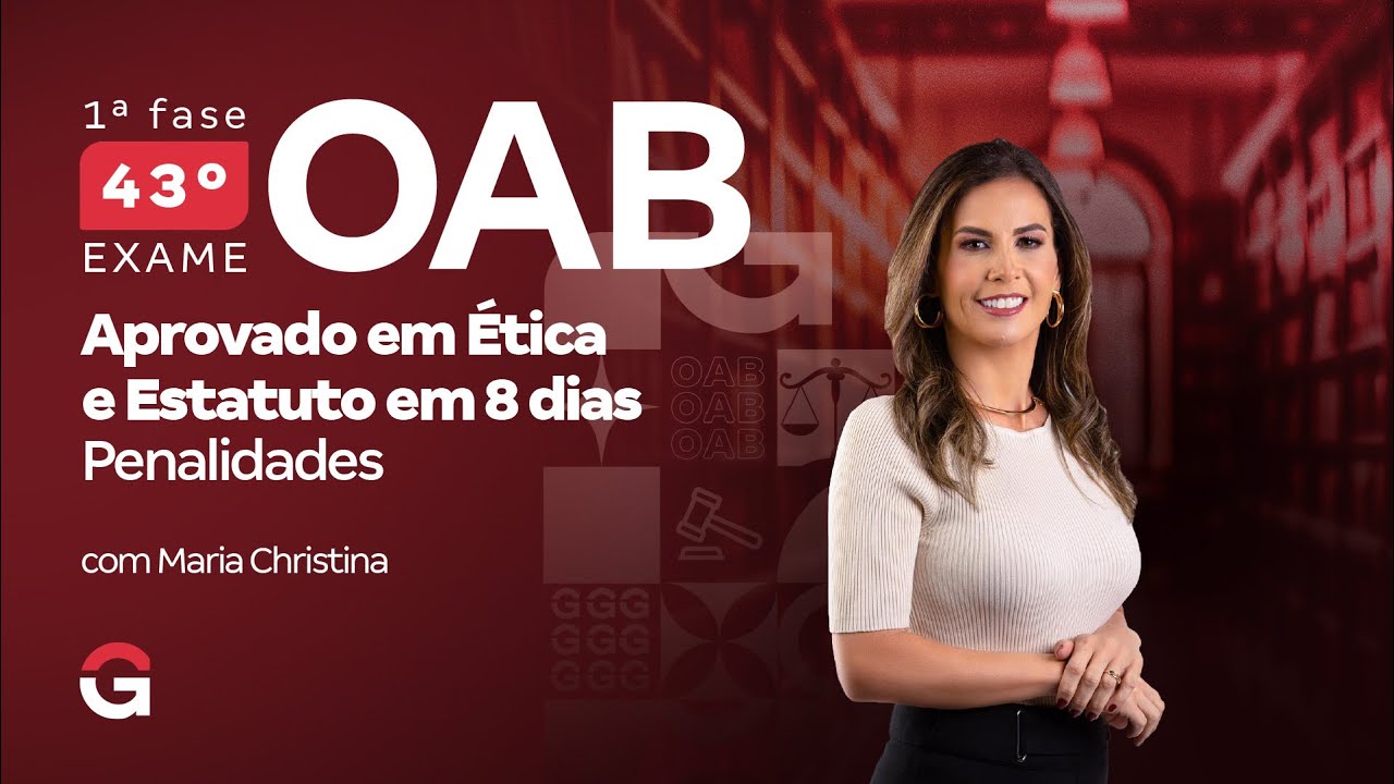 1ª Fase do 43º Exame OAB: Aprovado em Ética e Estatuto em 8 Dias | Penalidades