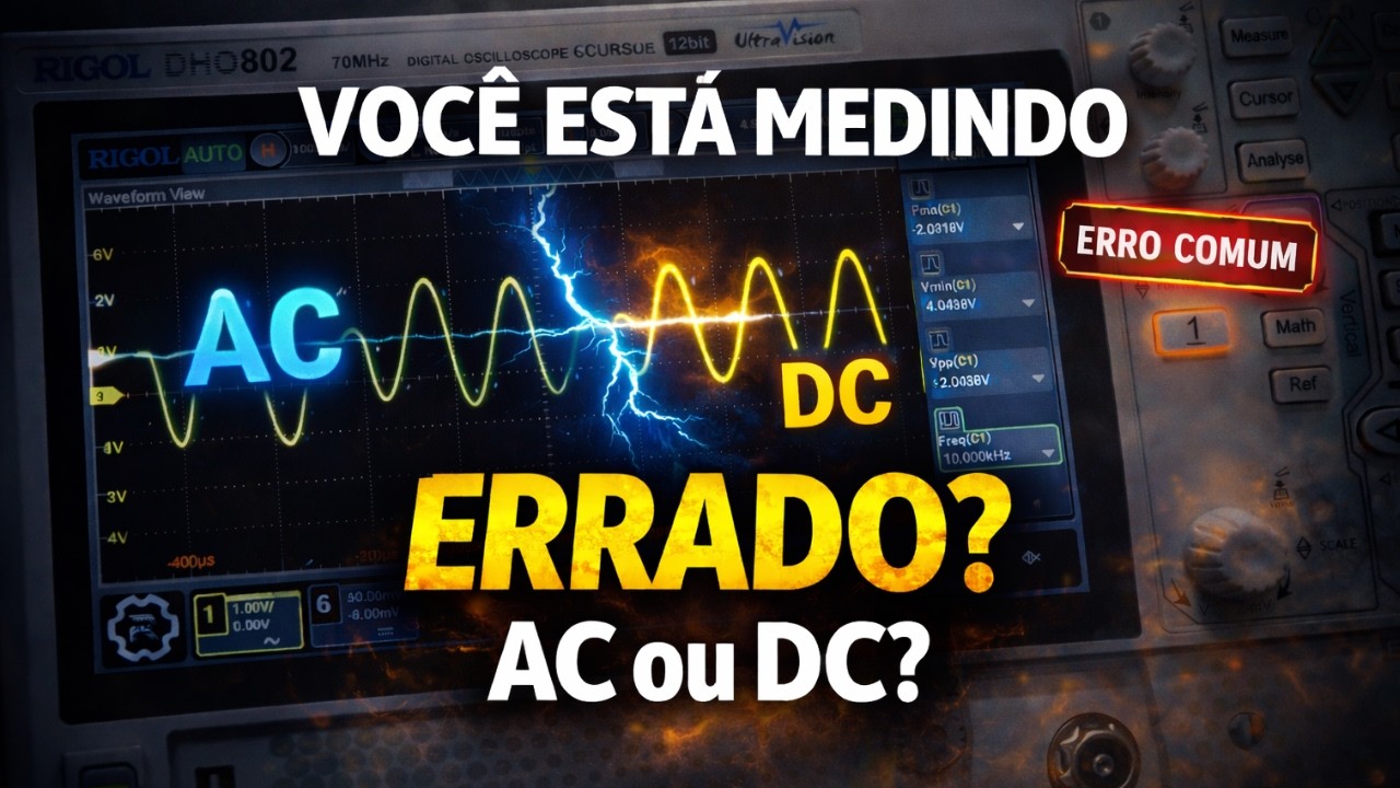 Acoplamento AC x DC no OSCILOSCOPIO - Qual devo usar nas medições da placa? Eletronica Facil e RIGOL