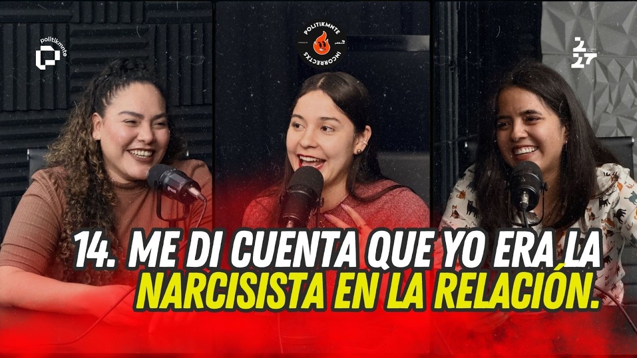 Me di cuenta que yo era la narcisista en la relación - Politimknte Incorrectos