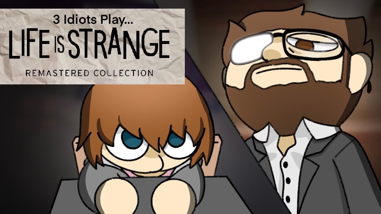 Three Idiots Play Life is Strange REMASTERED (They Mastered This Again!!!)