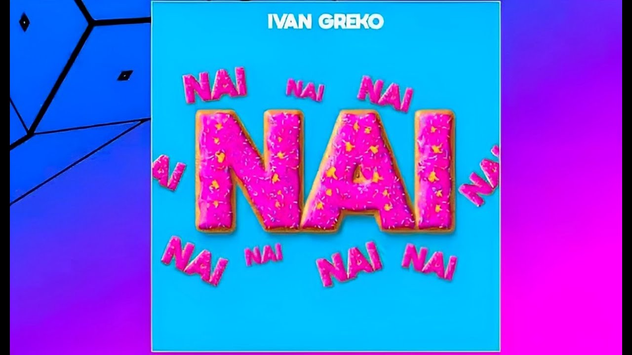 Ivan Greko - NAI (Music Video) | Letra - Lyrics